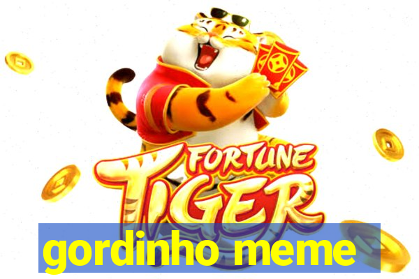 gordinho meme